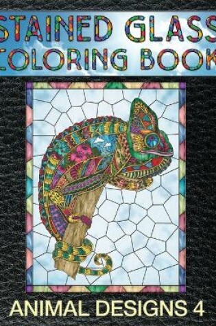 Cover of Animal Designs 4 Stained Glass Coloring Book