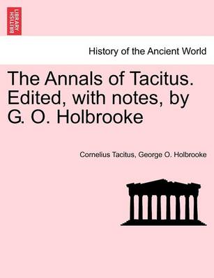 Book cover for The Annals of Tacitus. Edited, with Notes, by G. O. Holbrooke