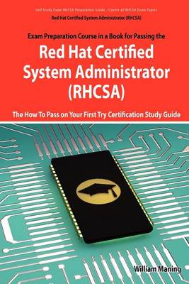 Book cover for Red Hat Certified System Administrator (Rhcsa) Exam Preparation Course in a Book for Passing the Rhcsa Exam - The How to Pass on Your First Try Certif