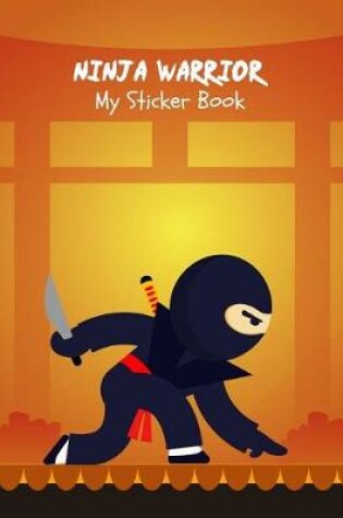 Cover of Ninja Warrior My Sticker Book