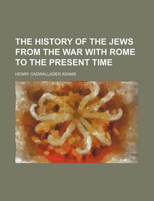 Book cover for The History of the Jews from the War with Rome to the Present Time