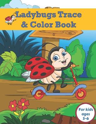 Book cover for Ladybugs Trace and Color Book for Kids Ages 3-6