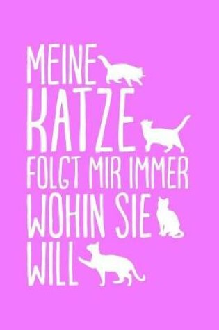Cover of Katze Folgt Wohin Sie Will