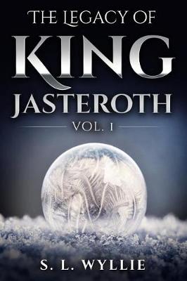 Book cover for The Legacy of King Jasteroth Vol.1