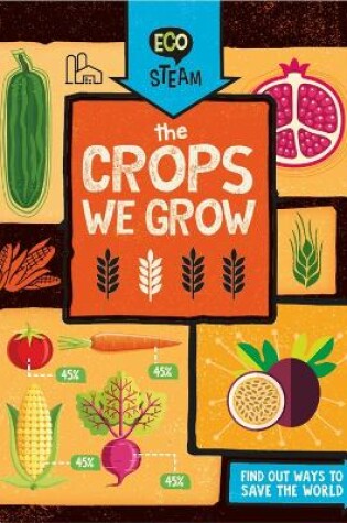 Cover of Eco STEAM: The Crops We Grow