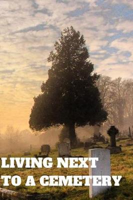 Book cover for Living Next to a Cemetery