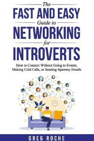 Cover of The Fast and Easy Guide to Networking for Introverts