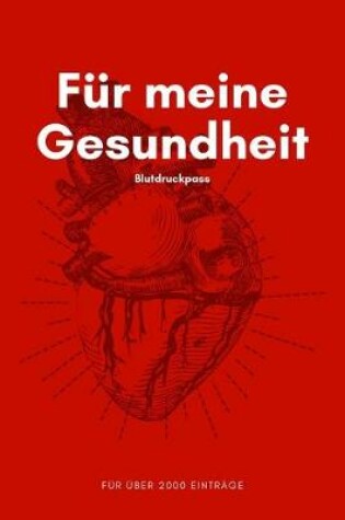 Cover of Fur meine Gesundheit - Blutdruckpass - Fur uber 2000 Eintrage