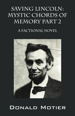 Book cover for Saving Lincoln - Mystic Chords of Memory Part 2