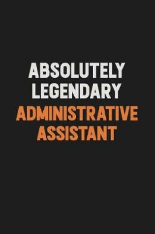 Cover of Absolutely Legendary Administrative Assistant