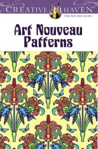 Cover of Creative Haven Art Nouveau Patterns Coloring Book