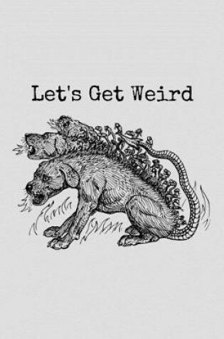 Cover of Let's Get Weird Cerberus Dogs