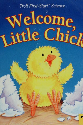 Cover of Welcome, Little Chick