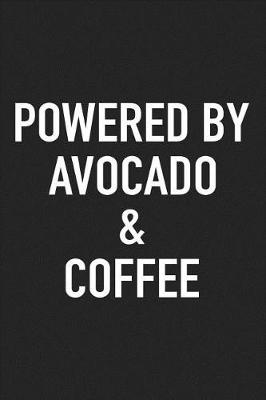 Book cover for Powered by Avocado and Coffee