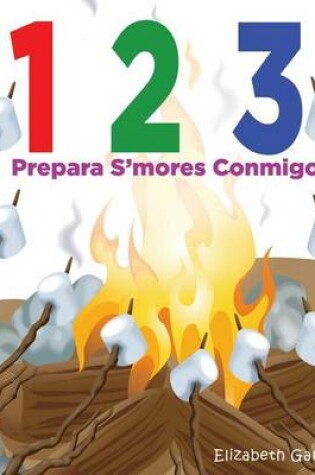 Cover of 1 2 3 Prepara s'mores conmigo