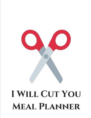 Book cover for I Will Cut You Meal Planner