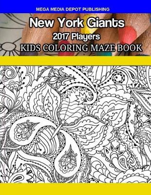 Book cover for New York Giants 2017 Players Kids Coloring Maze Book