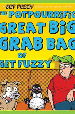 Cover of The Potpourrific Great Big Grab Bag of Get Fuzzy