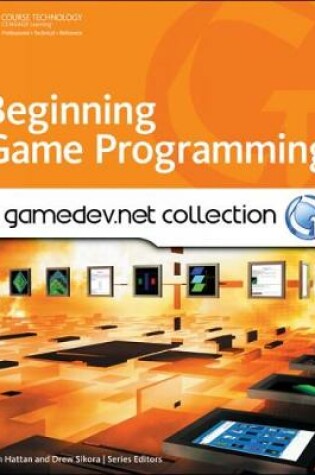 Cover of Beginning Game Programming: A GameDev.net Collection