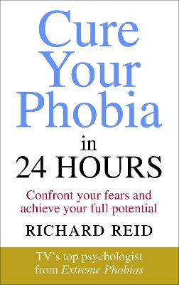 Book cover for Cure Your Phobia in 24 Hours