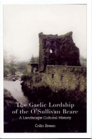 Cover of The Gaelic Lordship of the O'Sullivan Beare