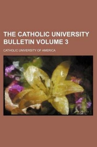 Cover of The Catholic University Bulletin Volume 3