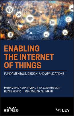 Cover of Enabling the Internet of Things - Fundamentals, Design, and Applications