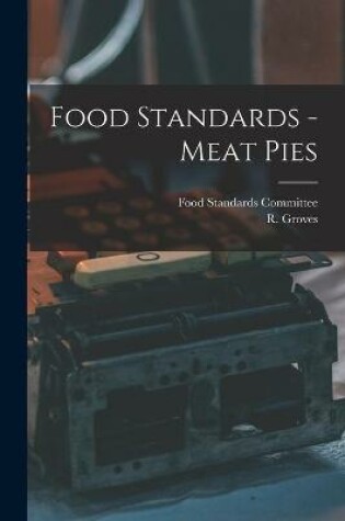 Cover of Food Standards - Meat Pies