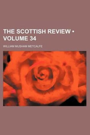 Cover of The Scottish Review (Volume 34)