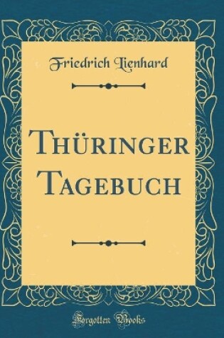 Cover of Thüringer Tagebuch (Classic Reprint)