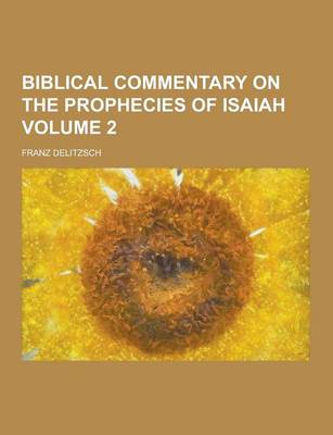 Book cover for Biblical Commentary on the Prophecies of Isaiah Volume 2