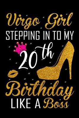 Cover of Virgo Girl Stepping In To My 20th Birthday Like A Boss