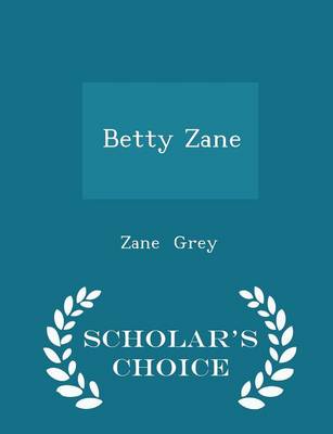 Book cover for Betty Zane - Scholar's Choice Edition