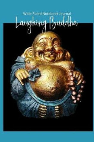 Cover of Laughing Buddha Wide Ruled Notebook Journal
