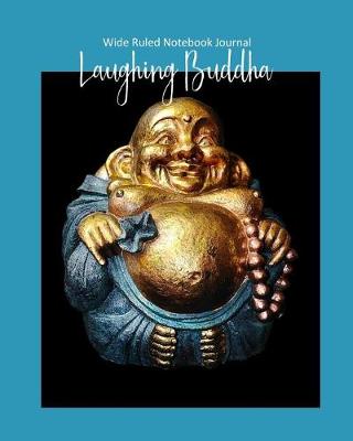 Book cover for Laughing Buddha Wide Ruled Notebook Journal