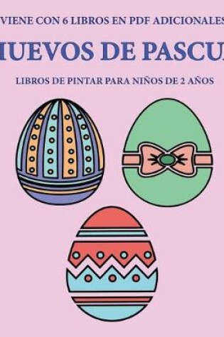 Cover of Libros de pintar para ninos de 2 anos (Huevos de pascua)