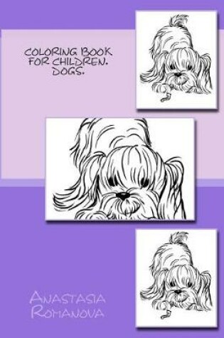 Cover of Coloring book for children. Dogs.