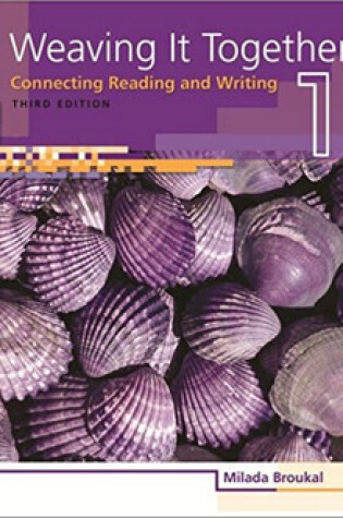 Cover of Weaving It Together - Book 1 - Student Book - Connecting Reading and Writing