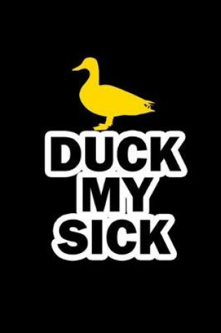 Cover of Duck my Sick