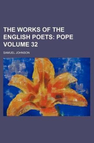 Cover of The Works of the English Poets Volume 32; Pope