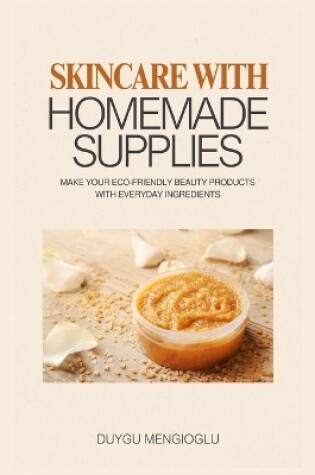 Cover of Skincare with Homemade Supplies