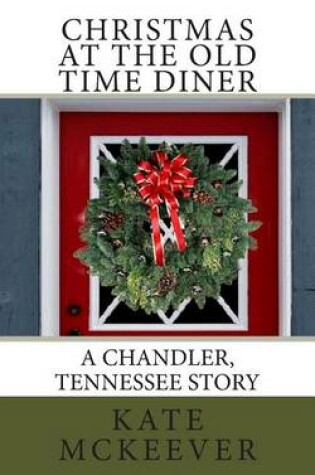 Cover of Christmas at the Old Time Diner