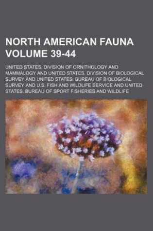 Cover of North American Fauna Volume 39-44