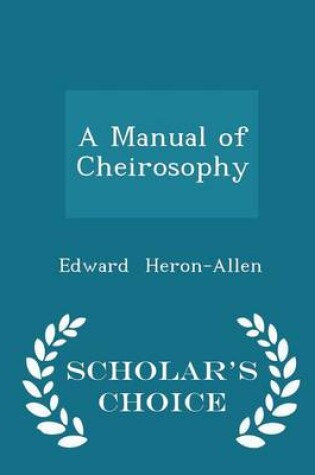 Cover of A Manual of Cheirosophy - Scholar's Choice Edition