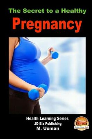 Cover of The Secret to a Healthy Pregnancy