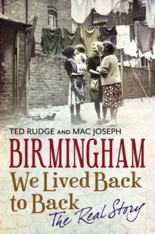 Cover of Birmingham We Lived Back to Back - The Real Story