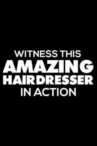 Cover of Witness This Amazing Hairdresser in Action