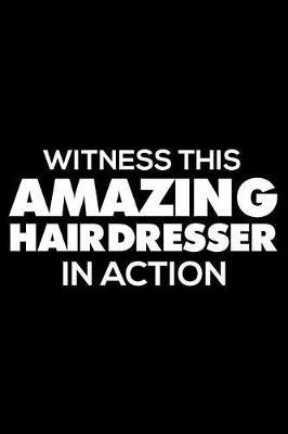 Book cover for Witness This Amazing Hairdresser in Action