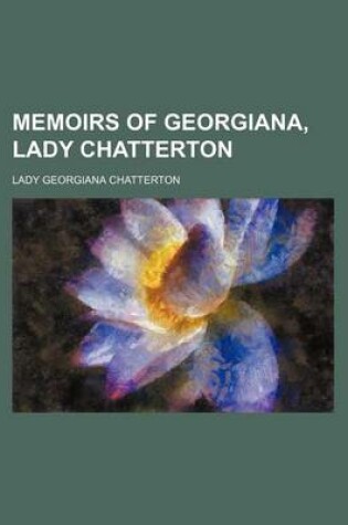 Cover of Memoirs of Georgiana, Lady Chatterton