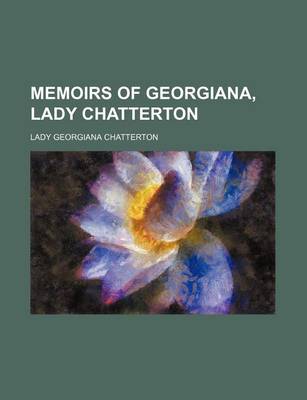 Book cover for Memoirs of Georgiana, Lady Chatterton